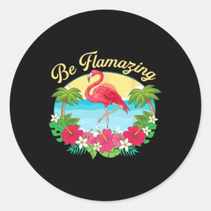 Adesivo Seja Flamazing - Amante de Flamingo Fofo Férias na