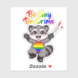 Adesivo Seja Gay do Crime LGBTQ+ Orgulho Raccoon