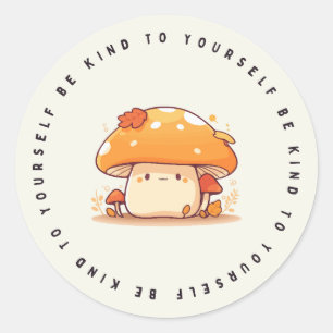 Adesivo Seja gentil, Kawaii Mushroom, Gift Sticker