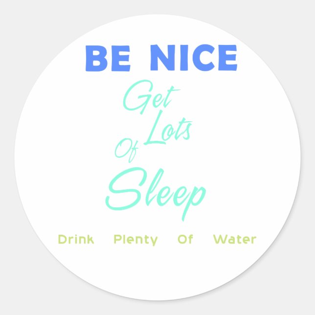 Adesivo Seja legal, durma muito, beba muita água (Frente)