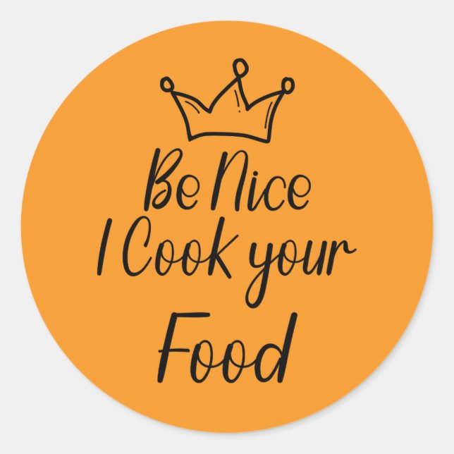 Adesivo Seja legal eu cozinhar sua Comida (Frente)
