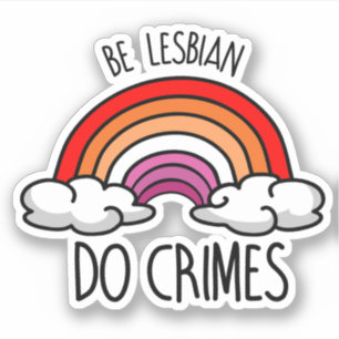 Adesivo Seja lésbica do crime