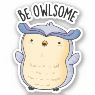 Adesivo Seja Owlsome Funny Owl Pun