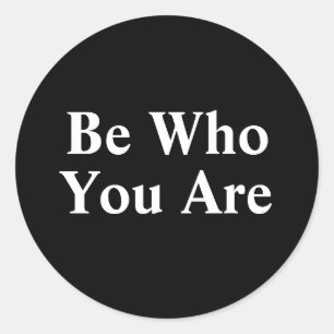 Adesivo Seja Quem Você É