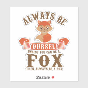 Adesivo Seja sempre você mesmo a menos que você puder se