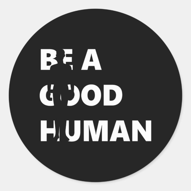 Adesivo Seja Um Bom Humano (Frente)