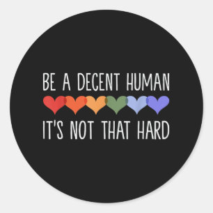 Adesivo Seja Um Humano Decente Não É Aquele Duro _1