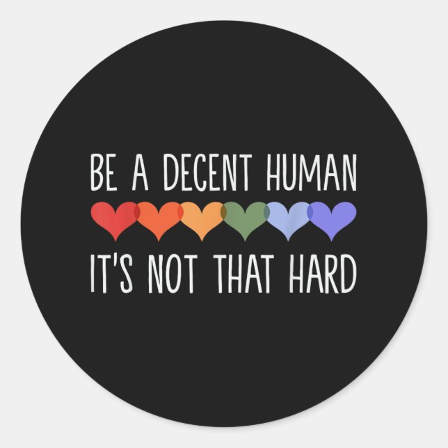 Adesivo Seja Um Humano Decente Não É Aquele Duro _1 (Frente)