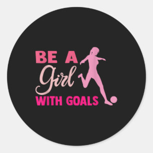 Adesivo Seja Uma Menina Com Metas I Futebol Para Mulheres 