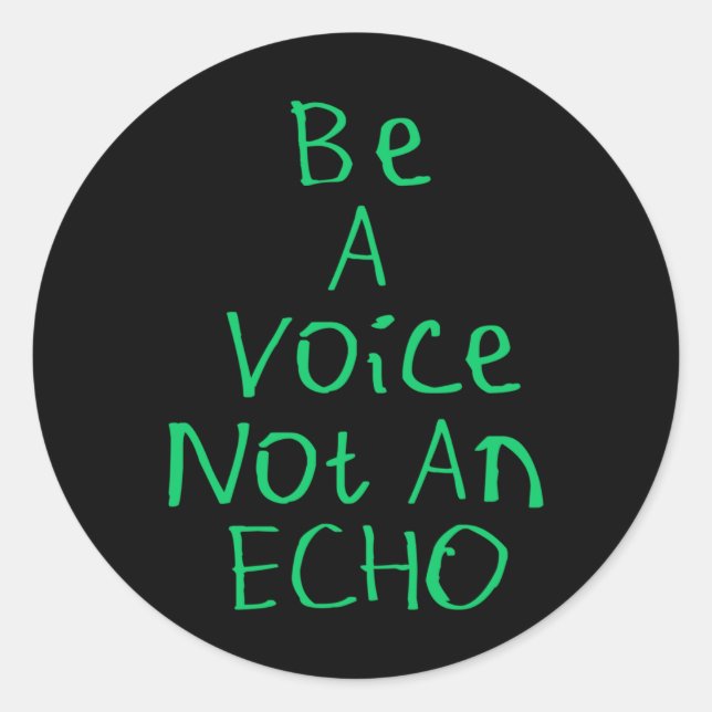 Adesivo Seja Uma Voz Não Um Echo Sticker (Frente)