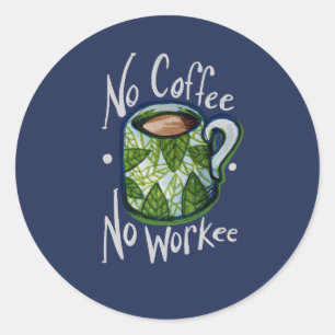 Adesivo Sem Café Sem Trabalho