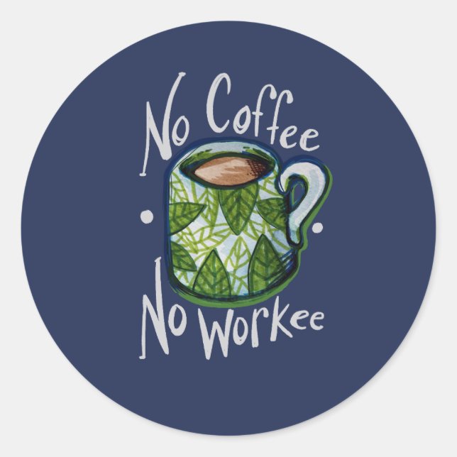 Adesivo Sem Café Sem Trabalho (Frente)