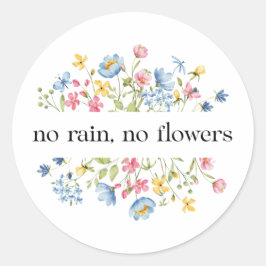 Adesivo Sem Chuva, Sem Flores |
