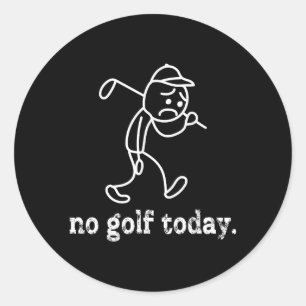 Adesivo Sem Golfe Hoje Engraçado Sad Stickman Golfer Humf