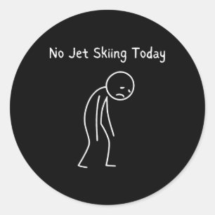 Adesivo Sem Jet Ski Hoje - Amante de Jet Ski Triste Stickm