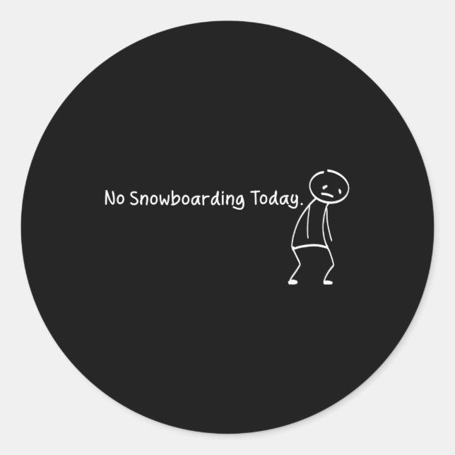 Adesivo Sem Snowboard Hoje Engraçado Sad Stickman Snowboar (Frente)