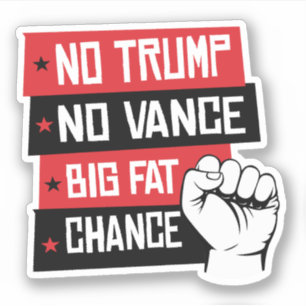 Adesivo Sem Trump Sem Vance Grande Chance De Gordura