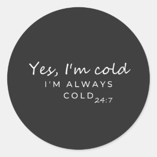 Adesivo Sempre Frio Design de Citação Humorística 24/7