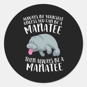 Adesivo Sempre Seja Você Mesmo A Não Ser Que Possa Ser Um