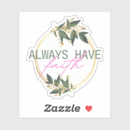 Adesivo Sempre Tenha Fé Citação Com Um Design Floral