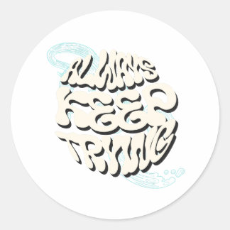 Adesivo "Sempre Tentando - Design motivacional para sempre