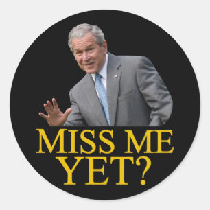 Adesivo Senhorita Me Ainda? Humor de Bush George Bush