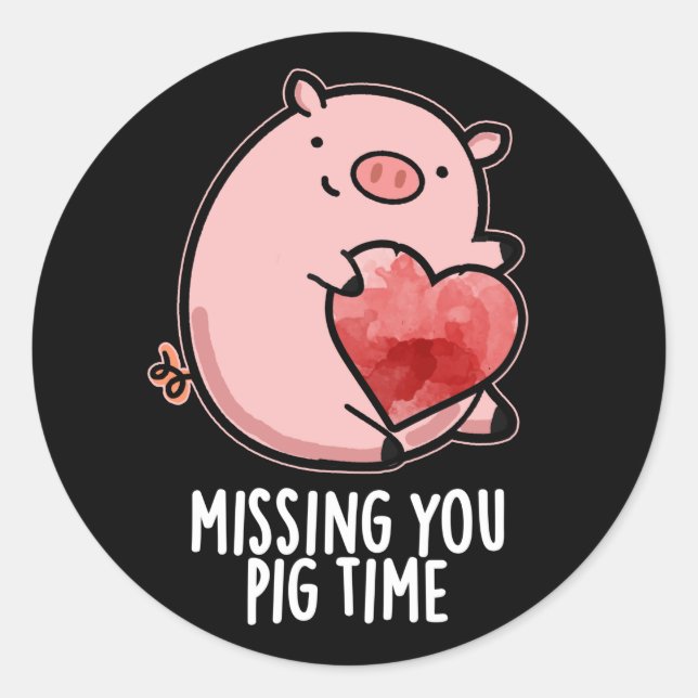 Adesivo Sentido De Falta Do Seu Pig Time Engraçado Animal  (Frente)