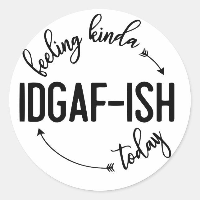 Adesivo Sentir o IDGAF-ish hoje (Frente)