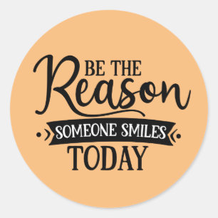 Adesivo Ser a razão de alguém sorrir hoje inspiração
