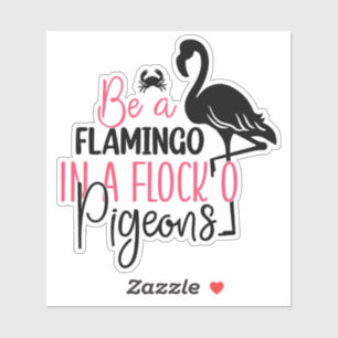 Adesivo Ser Flamingo Num Bando De Porcos-27308