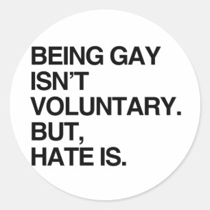 ADESIVO SER GAY NÃO É VOLUNTÁRIO, MAS O ÓDIO É