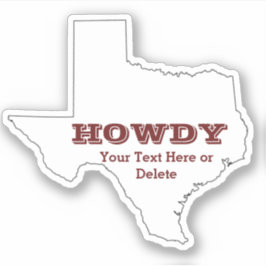 Adesivo Seu texto/cor do Texas Mapeie Maroon Howdy Texan