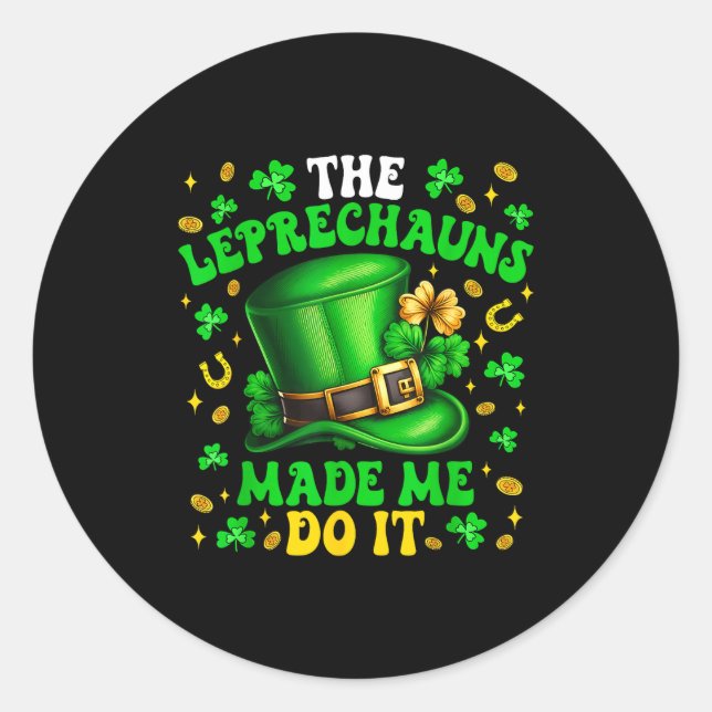 Adesivo Shamrock Leprechauns Made Me Do It St Patrick's Da (Frente)