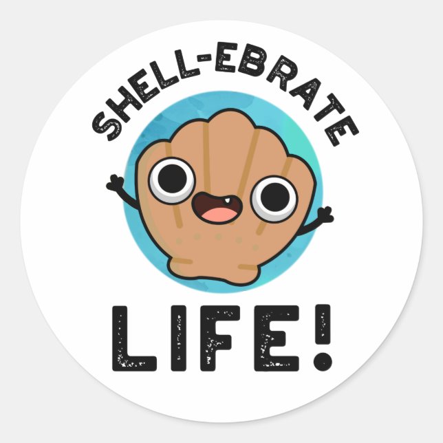 Adesivo Shell Ebrate Life Funny Shell Pun (Frente)
