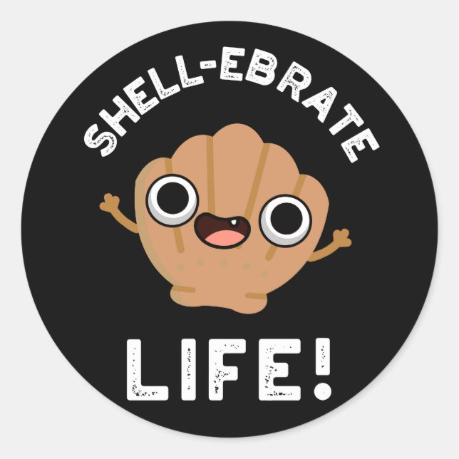 Adesivo Shell Ebrate Life Funny Shell Pun Dark BG (Frente)