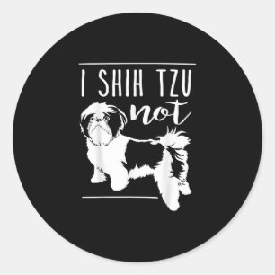 Adesivo Shih Tzu I Shih Tzu Not Funny Dog