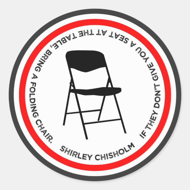 Adesivo Shirley Chisholm Folding Chair Quote Empowering (Frente)