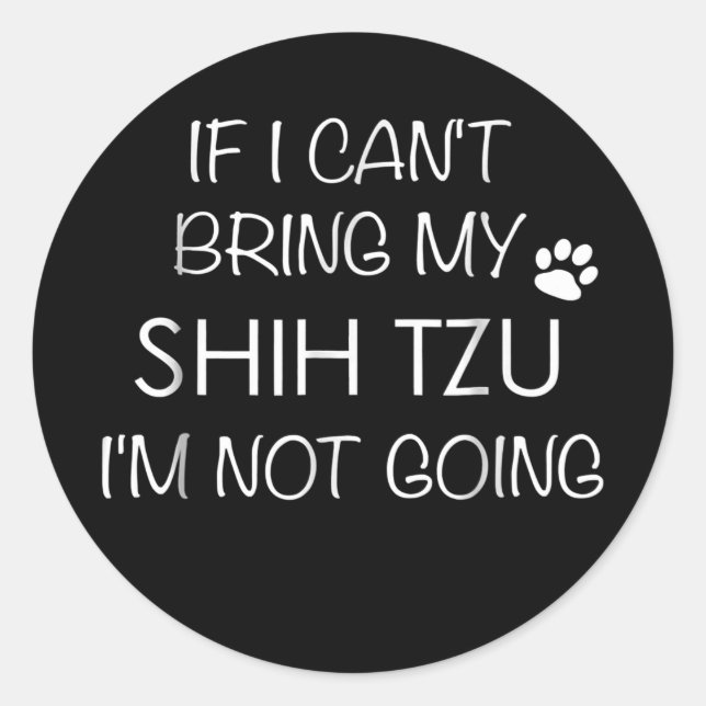 Adesivo Shitzu Dog, se não posso trazer meu Shih Tzu (Frente)