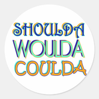 Adesivo Shoulda Woulda Coulda