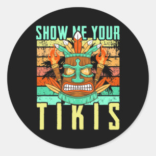 Adesivo Show Me Your Tikis Havaiano Divertido Verão Havaí