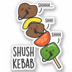Adesivo Shush Kebab Engraçado Comida