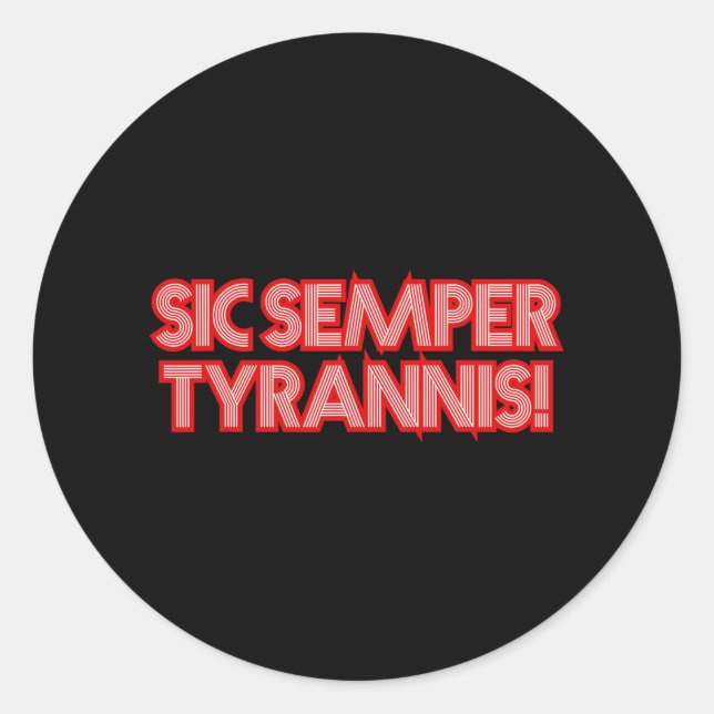 Adesivo Sic Semper Tyrannis Assim Sempre Para Tyrants Trum (Frente)