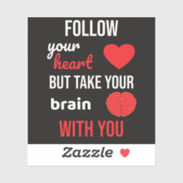 Adesivo Siga seu coração, mas leve seu cérebro com você