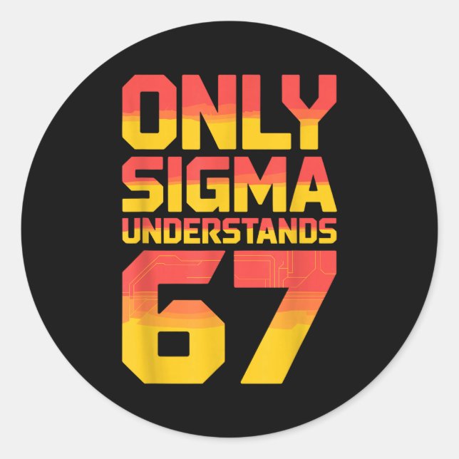 Adesivo Sigma Understands 67 Alpha Slang Gen 67th Number 6 (Frente)