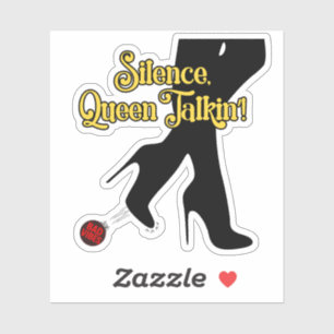 Adesivo Silêncio, Rainha Conversando! Sticker - Kickin’ Ba