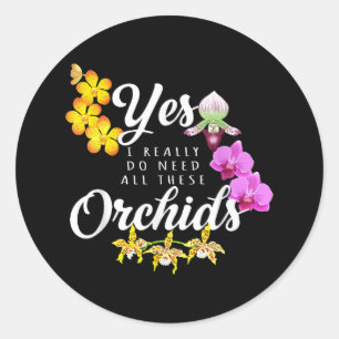Adesivo Sim, eu realmente preciso de todas essas orquídeas