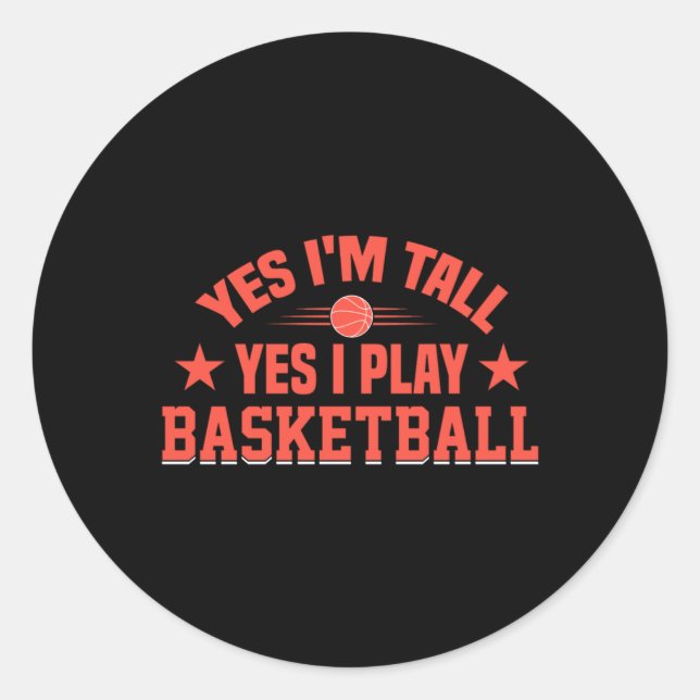 Adesivo Sim, eu sou alto, sim, eu jogo basquete (Frente)
