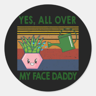 Adesivo Sim, por todo o meu rosto pai