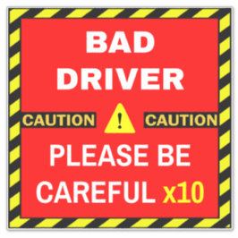 Adesivo Sinal de Cuidado Mau Motorista (Tenha Cuidado) Car