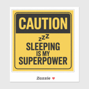 Adesivo Sinal de precaução - Dormir É Minha Superpotência